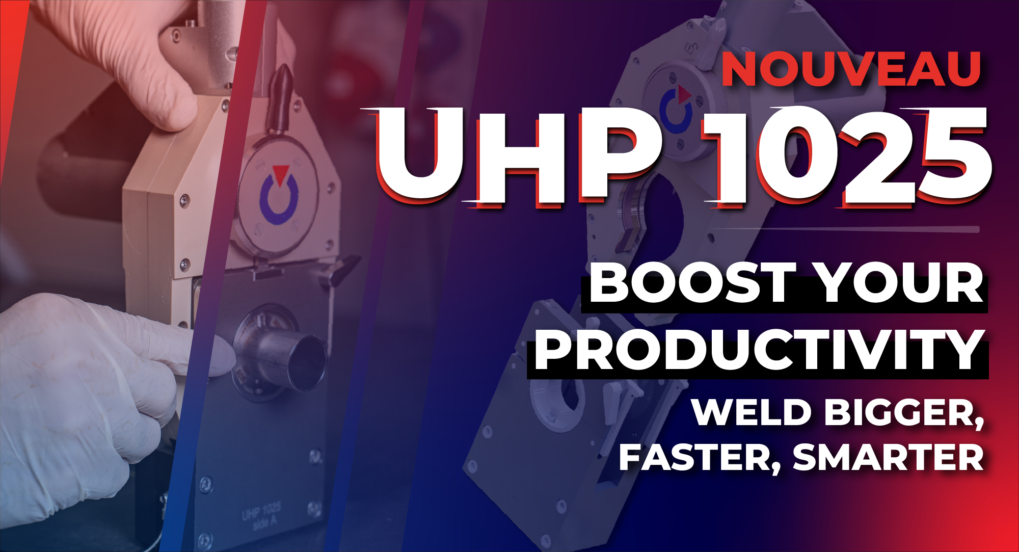 New UHP 1025 Welding Head